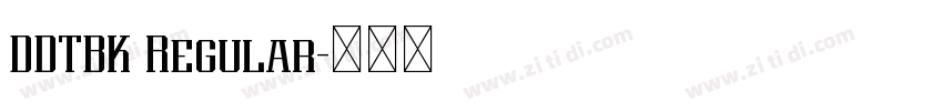 DDTBK Regular字体转换 DDTBK Regular字体转换